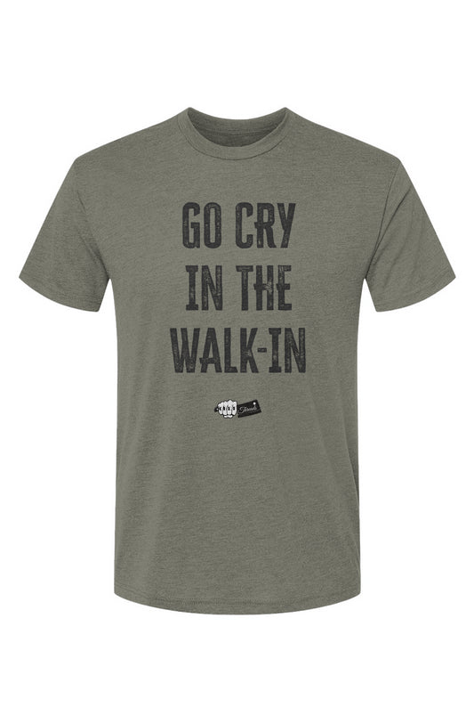 Go Cry In The Walk-In Premium Triblend Tee