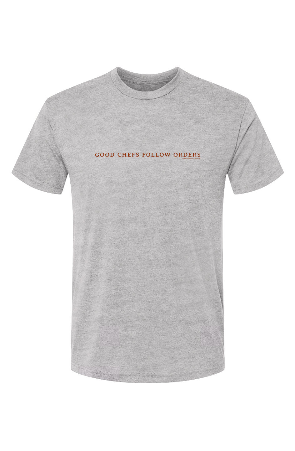 "Good Chefs Follow Orders" Premium Triblend Tee